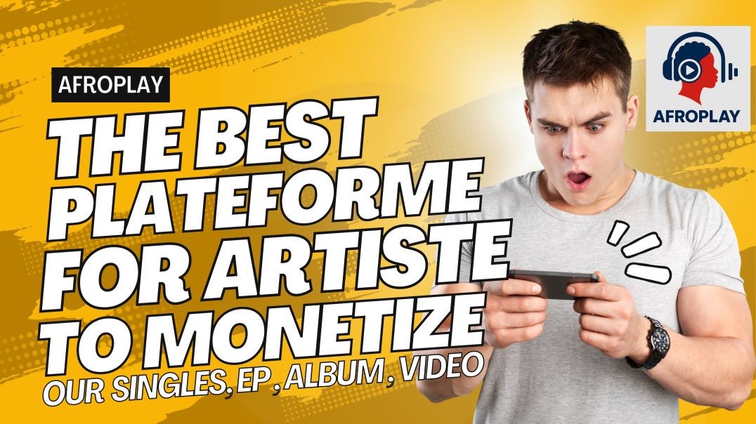 Monetiser Vos Singles sur Afroplay
